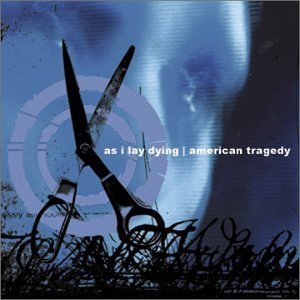 As I Lay Dying - As I Lay Dying/American Tragedy