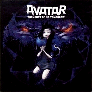 Avatar - THOUGHTS OF NO TOMORROW