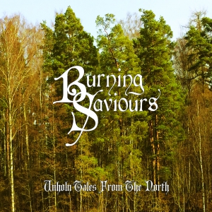 Burning Saviours - Unholy Tales From The North