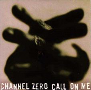 Channel Zero - Call on Me
