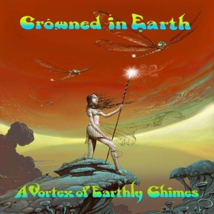 Crowned in Earth - A Vortex of Earthly Chimes