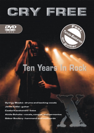 Cry Free - Ten Years In Rock DVD