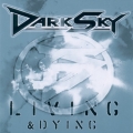 Dark Sky - Living And Dying