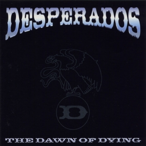 Dezperadoz - The Dawn of Dying