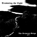Drowning the Light The Serpents Reign