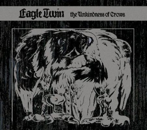 Eagle Twin - The Unkindness of Crows