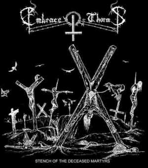 Embrace of Thorns - Stench of the Deceased Martyrs