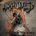 Exhumed - Coins Upon The Eyes