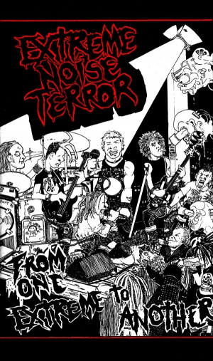 Extreme Noise Terror - From One Extreme to Another