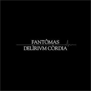 Fantomas - Delirium Còrdia