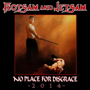 Flotsam And Jetsam - No Place for Disgrace – 2014