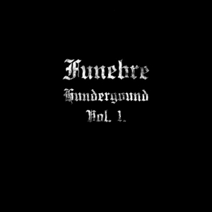 Funebre - Hunderground Vol 1.