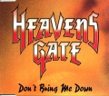 Heavens Gate - Don't Bring Me Down