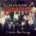 Kissin' Dynamite I Will Be King (Live in Stuttgart)