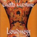 Loudness - Ghetto Machine