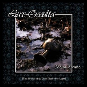 Lux Occulta - Maior Arcana: The Words That Turn Flesh Into Light