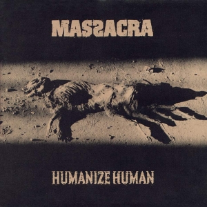 Massacra - Humanize Human