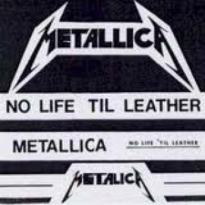 Metallica - No Life 'til Leather