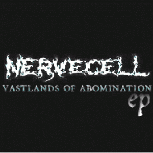Nervecell - Vastlands of Abomination