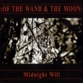 Of the Wand & the Moon - Midnight Will