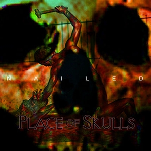 Place of Skulls - Nailed