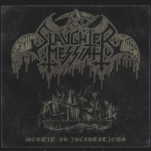 Slaughter Messiah - Morbid Re-Incantations
