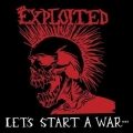 The Exploited - LET'S START A WAR... SAID MAGGIE ONE DAY