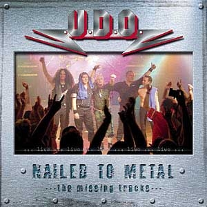 U.D.O. - Nailed To Metal... The Missing Tracks