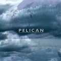 Pelican - The Fire In Our Throats Will Beckon The Thaw (2005)